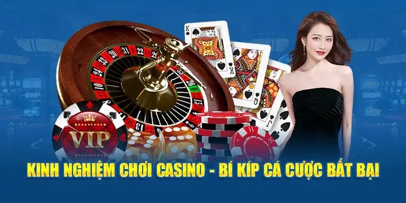 Tiết lộ kinh nghiệm chơi Casino Online bất hủ từ các chuyên gia